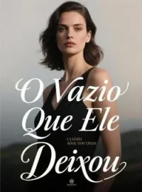 Capa do Romance O Vazio Que Ele Deixou