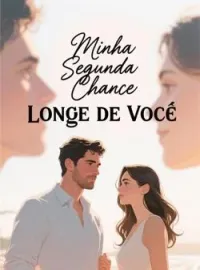 Capa do Romance Minha Segunda Chance Longe de Você