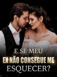 Capa do Romance E se meu ex não consegue me esquecer?