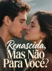 Capa do Romance Renascida, Mas Não Para Você