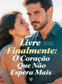 Capa do Romance Livre Finalmente: O Coração Que Não Espera Mais