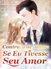 Contrato de Amor: Se Eu Tivesse Seu Amor