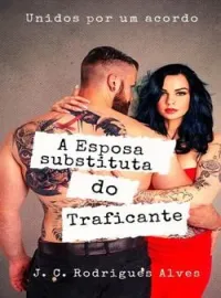 Capa do Romance A Esposa Substituta do Traficante - Livro Ùnico