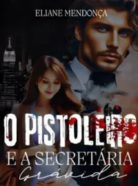 O Pistoleiro E A Secretária Grávida 