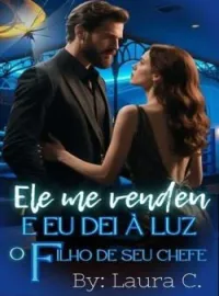 Capa do Romance Ele me renden e eu dei á luz o filho de seu chefe 