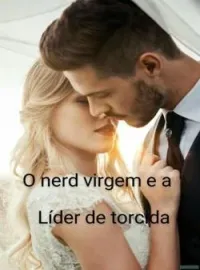 Capa do Romance O nerd virgem e a líder de torcida
