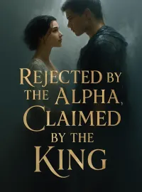 Rejected by the Alpha, Claimed by the King Novel Cover