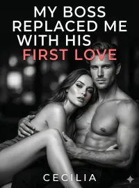 My Boss Replaced Me With His First Love Novel Cover
