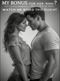 My Bonus for Her Ring? Watch Me Board This Flight. Novel Cover