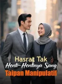 Sampul Novel Hasrat Tak Henti-Hentinya Sang Taipan Manipulatif