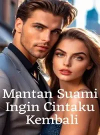 Sampul Novel Mantan Suami Ingin Cintaku Kembali
