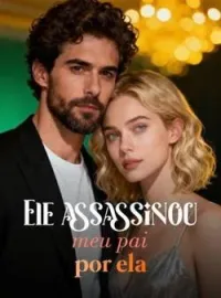Capa do Romance Ele assassinou meu pai por ela