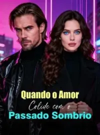 Capa do Romance Quando o Amor Colide com o Passado Sombrio