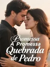 Capa do Romance A Promessa Quebrada de Pedro