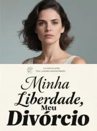 Capa do Romance Minha Liberdade, Meu Divórcio