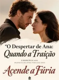 Capa do Romance O Despertar de Ana: Quando a Traição Acende a Fúria