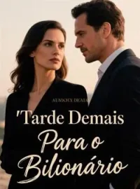 Capa do Romance Tarde Demais Para o Bilionário