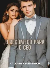 Capa do Romance O RECOMEÇO PARA O CEO