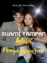Sampul Novel Suami Tampan Tetapi Pengangguran