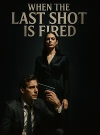 When The Last Shot Is Fired Novel Cover