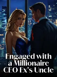 Engaged with a Millionaire CEO Ex's Uncle Novel Cover