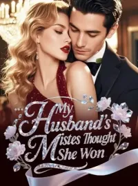 My Husband’s Mistress Thought She Won Novel Cover