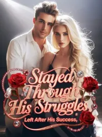 Stayed Through His Struggles, Left After His Success Novel Cover