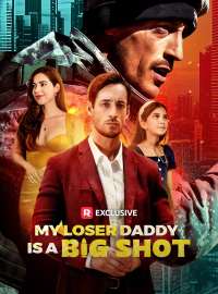 My Loser Daddy is a Big Shot