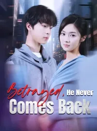 Betrayed, He Never Comes Back