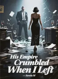 His Empire Crumbled When I Left Novel Cover