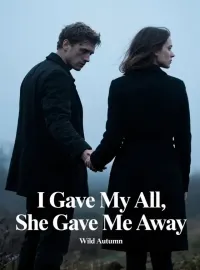 I Gave My All, She Gave Me Away Novel Cover