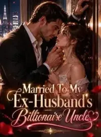 Married To My Ex-Husband's Billionaire Uncle