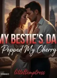 My Bestie's Dad Popped My Cherry Novel Cover