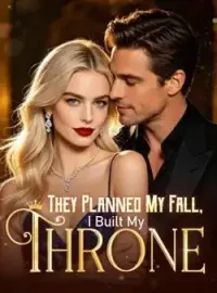 They Planned My Fall, I Built My Throne Novel Cover