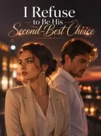 I Refuse to Be His Second-Best Choice Novel Cover