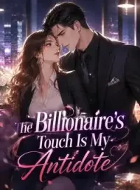The Billionaire's Touch Is My Antidote Novel Cover