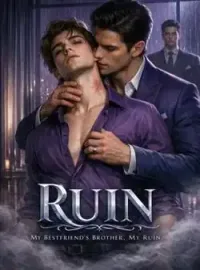 MY BESTFRIEND'S BROTHER, MY RUIN Novel Cover