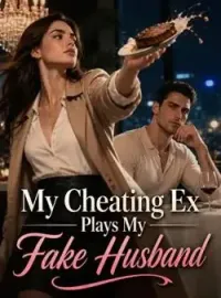 My Cheating Ex Plays My Fake Husband Novel Cover