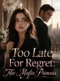 Too Late For Regret: The Mafia Princess Novel Cover