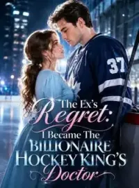  The Ex's Regret: I Became The Billionaire Hockey King's Doctor Novel Cover