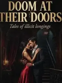 DOOM AT THEIR DOORS: TALES OF ILLICIT LONGINGS  Novel Cover