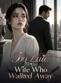 Too Late for the Wife Who Walked Away Novel Cover