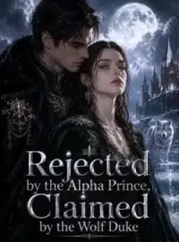 Rejected by the Alpha Prince, Claimed by the Wolf Duke Novel Cover