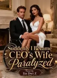 Suddenly Became CEO's Wife Paralyzed Novel Cover