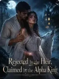 Rejected by the Heir,Claimed by the Alpha King Novel Cover