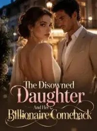 The Disowned Daughter And Her Billionaire Comeback