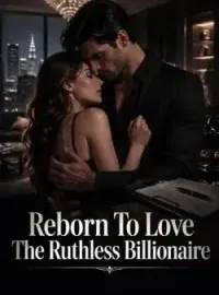 Reborn To Love The Ruthless Billionaire Novel Cover
