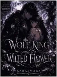 The Wolf King and the Wilted Flower Novel Cover