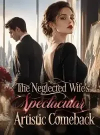 The Neglected Wife's Spectacular Artistic Comeback Novel Cover