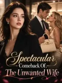 Spectacular Comeback Of The Unwanted Wife
